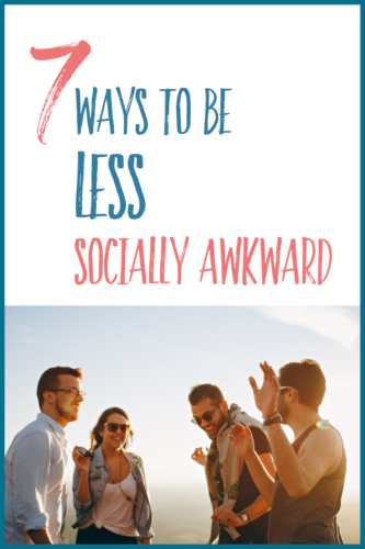 7 Tips to Be Less Socially Awkward  1